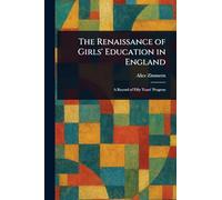 The Renaissance of Girls' Education in England