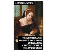The Renaissance of Girls' Education in England