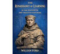 The Renaissance of Learning in the Eleventh and Twelfth Centuries