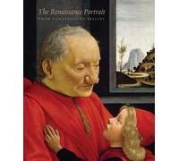 The Renaissance Portrait: From Donatello to Bellini