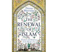 The Renewal of Islam: A History of Modern Islamic Thought