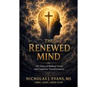 The Renewed Mind: 365 Days of Biblical Truth and Cognitive Transformation