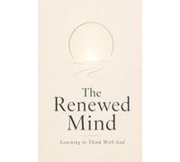 The Renewed Mind: Learning to Think With God