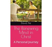 The Renewing Mind in Christ: A Personal Journey