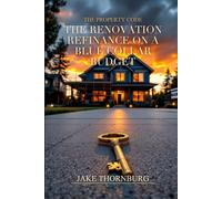 The Renovation Refinance on a Blue Collar Budget: How to Force Equity, Cash Out, and Repeat-Using Your Hands and Your Hustle | The Renovation Refinance Strategy for Tradespeople and Investors