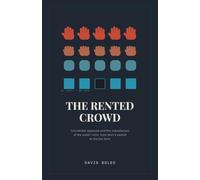 The Rented Crowd: Counterfeit Applause and the Manufacture of the Public Mind, from Nero’s Payroll to the Bot Farm