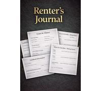 The Renter’s Journal: A Practical, Easy-to-Use Record for Documenting Landlord Communications, Maintenance Issues, and Important Rental Events. Protect yourself with this book every renter NEEDS