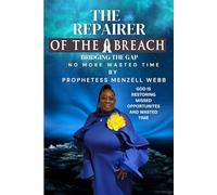 The Repairer of the Breach: Bridging the gap No more wasted time