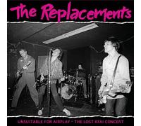 The Replacements - Unsuitable for Airplay: The Lost KFAI Concert