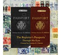 The Reporter's Passports: Through His Eyes