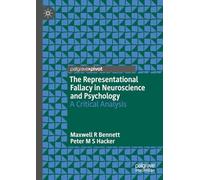 The Representational Fallacy in Neuroscience and Psychology: A Critical Analysis