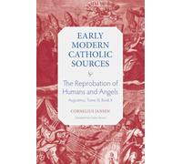 The Reprobation of Humans and Angels: Augustinus, Tome III, Book X