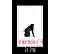 The Reproduction of Evil: A Clinical & Cultural Perspective: 17