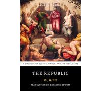 The Republic: A Dialogue on Justice, Virtue, and the Ideal State