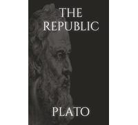 The Republic: Ancient Greek Philosophy on Politics and Society