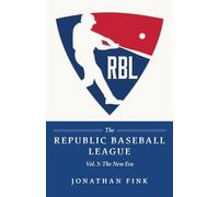 The Republic Baseball League: Vol. 3 - The New Era