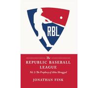 The Republic Baseball League: Volume 2: The Prophecy of Atlas Shrugged