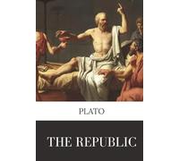The Republic by Plato: The Dialogues of Socrates