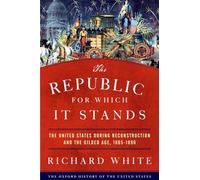 Richard White The Republic for Which It Stands (Copertina rigida)