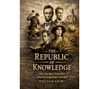 The Republic of Knowledge: How One Man’s Vision Built America’s Land-Grant Universities