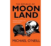 THE REPUBLIC OF MOON LAND: A grounded sci-fi thriller