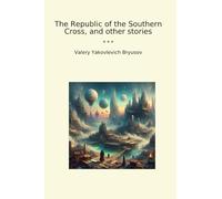 The Republic of the Southern Cross, and other stories