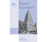 The Requisites of Enlightenment: A Manual by the Venerable Ledi Sayadaw