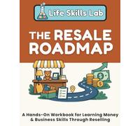 The Resale Roadmap: A Hands-On Workbook for Learning Money & Business Skills Through Reselling