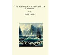 The Rescue: A Romance of the Shallows