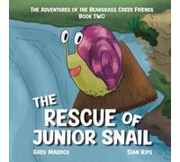 The Rescue of Junior Snail: The Adventures of the Beargrass Creek Friends