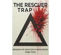 The Rescuer Trap: Breaking the Addiction to Being Needed