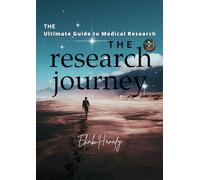 The Research Journey: Ultimate Guide to Medical Research