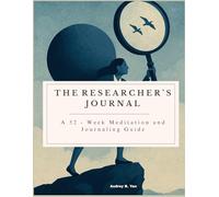 The Researcher’s Journal: A 52-week meditation and journaling guide for researchers