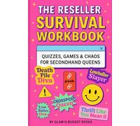 The Reseller Survival Workbook: Quizzes, Games & Chaos for Secondhand Queens: A Funny & Relatable Activity Book for Poshmark, Depop, Mercari & Whatnot Sellers