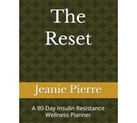The Reset: A 90-Day Insulin Resistance Wellness Planner