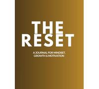 THE RESET: A Journal for Mindset, Growth & Motivation