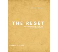 The Reset: Assessing Your Past for a Greater Future