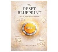 The Reset Blueprint: A 30-Day No-Nonsense Journal