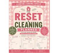 The Reset & Cleaning Planner: A 90-Day Room-by-Room Home Reset & Cleaning Workbook to Declutter, Organize, Build Better Habits, Reduce Overwhelm, and Create a Calm, Peaceful Home
