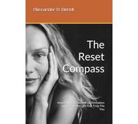 The Reset Compass: How to Initiate Deep Transformation and Create the Life That Truly Fits You