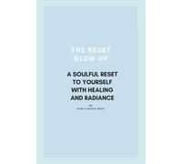 THE RESET GLOW UP | A Soulful Reset to Yourself with Healing and Radiance