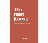 The Reset Journal: A Story To Write, Not To Read