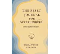 The Reset Journal for Overthinkers: A Guided Journal to Break Mental Spirals and Recenter Your Mind