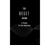 The Reset Method: A Weekly Planner, Habit Tracker, and Self-Care System for a More Balanced Life