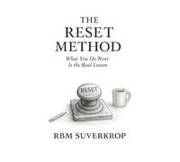 The Reset Method: From Rupture to Repair: Teaching What Comes Next: What You Do Next Is the Real Lesson: 6