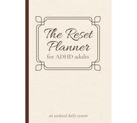 The Reset Planner for ADHD Adults: an undated daily system