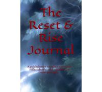 The Reset & Rise Journal: A guided space to calm your mind, reflect deeply, and rebuild your inner strength.