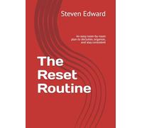 The Reset Routine: An easy room-by-room plan to declutter, organize, and stay consistent