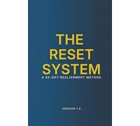 The Reset System: A 90-Day Realignment Method