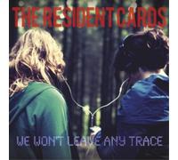 The Resident Cards We Won't Leave Any Trace (CD) Album